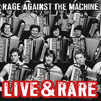 Rage Against The Machine - Live & Rare (25th Anniversary 2022 Remastered)