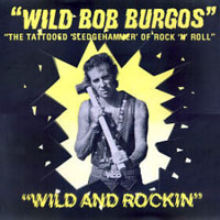 Burgos, Bob - Wild And Rockin' (10'' LP)