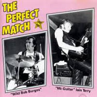 Burgos, Bob - Wild Bob Burgos & Iain Terry - The Perfect Match