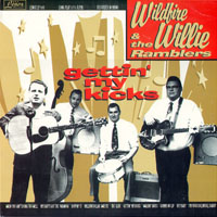 Wildfire Willie & The Ramblers - Gettin' My Kicks (10'' LP)