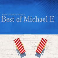 Michael E - Finest Summer Chillout - Best Of Michael E