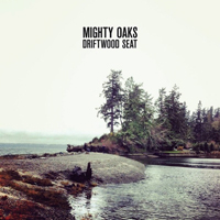Mighty Oaks - Driftwood Seat (EP)