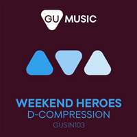 Weekend Heroes - D-Compression (EP)
