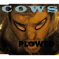 Cows - Plowed (EP)