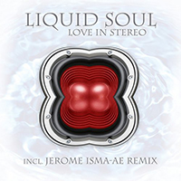 Liquid Soul - Love In Stereo (inc. Jerome Isma-Ae Remix) (Single)