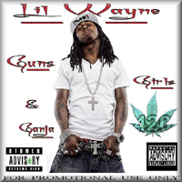 Lil Wayne - Guns, Girls and Ganja