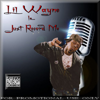 Lil Wayne - Just Record Me