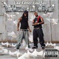 Lil Wayne - Like Father, Like Son (with Birdman)