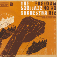 Souljazz Orchestra - Freedom No Go Die