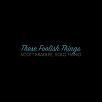 Scott Bradlee & Postmodern Jukebox - These Foolish Things (Piano Version Single)