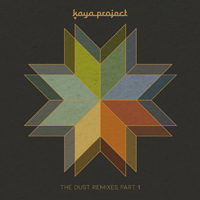 Kaya Project - The Dust Remixes, Pt, 1