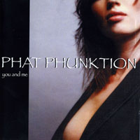 Phat Phunktion - You and Me