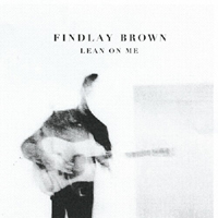 Findlay Brown - Lean On Me (Single)