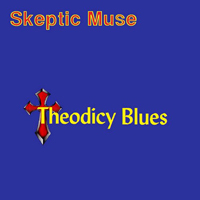 Skeptic Muse - Theodicy Blues