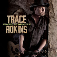 Trace Adkins - Proud To Be Here