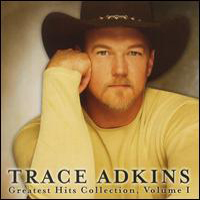 Trace Adkins - Greatest Hits Collection, Vol. 1