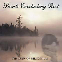 Saints Everlasting Rest - The Dusk Of Millennium (Re-released 2005)