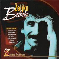 Zeljko Bebek - Zlatna Kolekcija