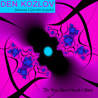 Den Kozlov - Do You Sea What I Sea