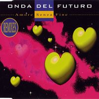 Onda Del Futuro - Amore Senza Fine (Remixes) [EP]