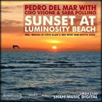 Ciro Visone - Pedro Del Mar with Ciro Visone & Sara Pollino - Sunset at Luminosity beach (Single)