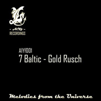 7 Baltic - Gold rusch (Remixes) (Single)
