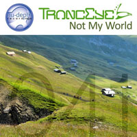 TrancEye - Not my world (Single)