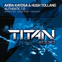 Akira Kayosa - Akira Kayosa & Hugh Tolland - Authentic 1.0 (Single)