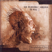 Six Reasons To Kill - Morphology of Fear (Split)