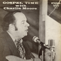 Charlie Moore - Gospel Time