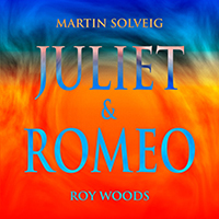 Martin Solveig - Juliet & Romeo (Single) (feat. Dragonette, Roy Woods)