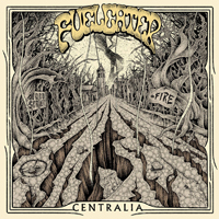 Fuel Eater - Centralia