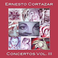 Cortazar, Ernesto - Concertos, Vol. III