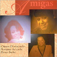 Omara Portuondo - Amigas (feat. Moraima Secada & Elena Burke)