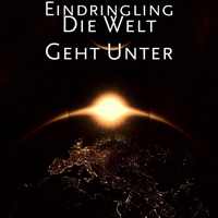 Eindringling - Die Welt Geht Unter