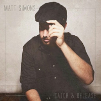 Simons, Matt - Catch & Release (Deluxe Version)