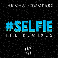 Chainsmokers - #Selfie (The Remixes) (EP)