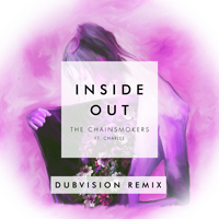 Chainsmokers - Inside Out (Feat. Charlee) (Dubvision Remix) (Single)