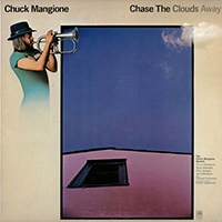 Mangione, Chuck - Chase The Clouds Away