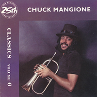 Mangione, Chuck - Classics Vol. 6 - 25th Anniversary Classics