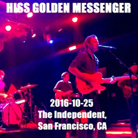 Hiss Golden Messenger - 2016-10-25 - Live at the Independent, San Francisco, CA, USA (CD 1)