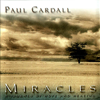 Cardall, Paul - Miracles: A Journey of Hope and Healing
