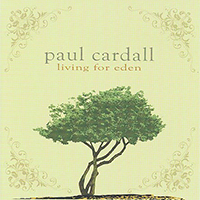 Cardall, Paul - Living For Eden (CD 1)