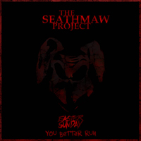 Seathmaw Project - You Better Run