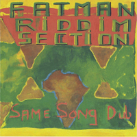 Fatman Riddim Section - Same Song Dub