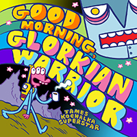 James Kochalka Superstar - Good Morning, Glorkian Warrior (EP)