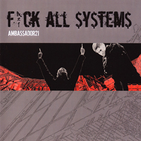 Ambassador 21 - Fuck All Systems