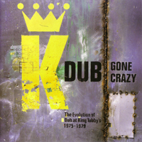 King Tubby & Friends - The Evolution Of Dub At King Tubby's 1975-1979
