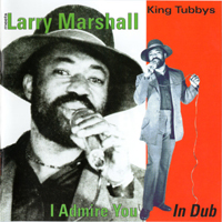 Larry Marshall - I Admire You In Dub