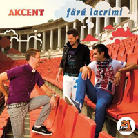 Akcent (ROU) - Fara Lacrimi